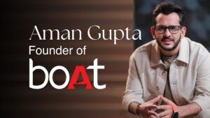 Aman Gupta - The StartUP Facts