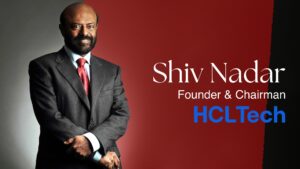 SHIV NADAR - FOUNDER AND CHAIRMAN OF HCL TECHNOLOGIES